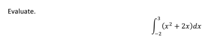 Evaluate.
∈t _(-2)^3(x^2+2x)dx