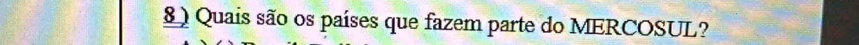 ) Quais são os países que fazem parte do MERCOSUL?