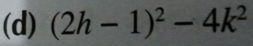 (2h-1)^2-4k^2