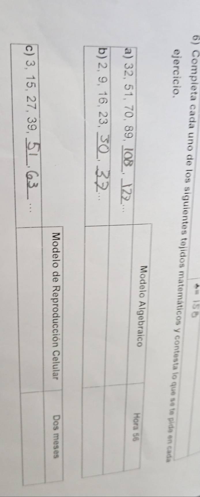 Completa cada uno de los siguientes tejidos matemáticos y contesta lo que se te pide en cada 
ejercicio.