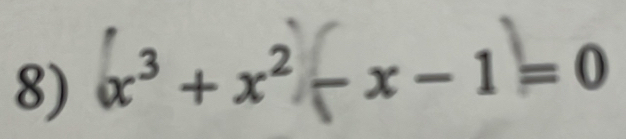 x³ + x² - x − 1 = 0