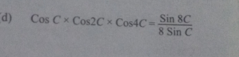 CosC* Cos2C* Cos4C= Sin8C/8SinC 