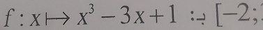 f:xto x^3-3x+1∴ [-2;