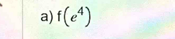 f(e^4)