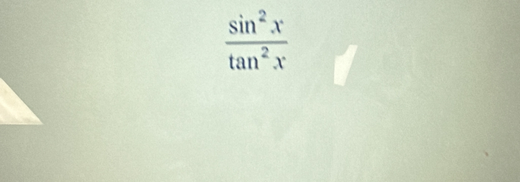  sin^2x/tan^2x 