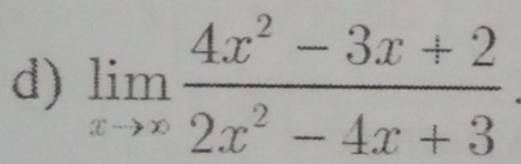 limlimits _xto ∈fty  (4x^2-3x+2)/2x^2-4x+3 