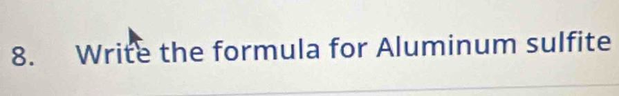 Write the formula for Aluminum sulfite