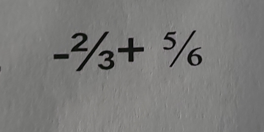 -^2/3+^5/6