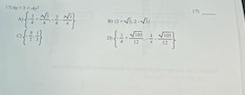 4x+3=4x^2
17) 
_
 - 3/4 = nsqrt(3)/4 ,- 3/4 , nsqrt(3)/4  8 a=sqrt((2-sqrt 1))
 - 9/7 , 1/3  D  - 1/4 + sqrt(100)/12 ,- 1/4 , sqrt(120)/12 