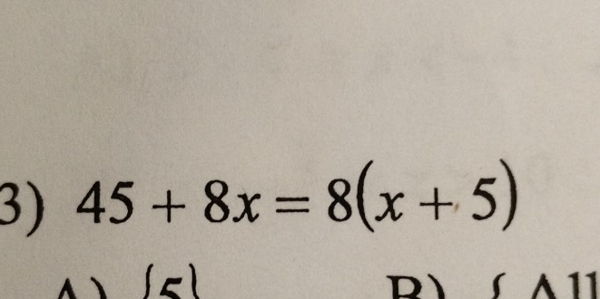 45+8x=8(x+5)
 Jsl R)( A11