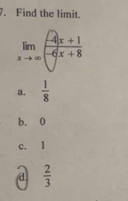 Find the limit.
a.  1/8 
b. 0
c. 1
d.  2/3 