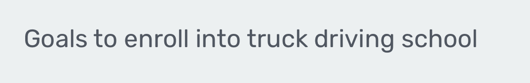 Goals to enroll into truck driving school