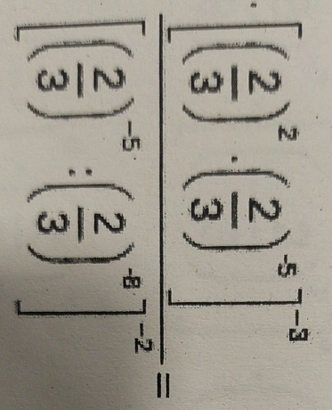 [( 2/3 )^2· ( 2/3 )^8]^-8^(-[(frac 2)3)^-5· [( 2/3 )^-5]^-5