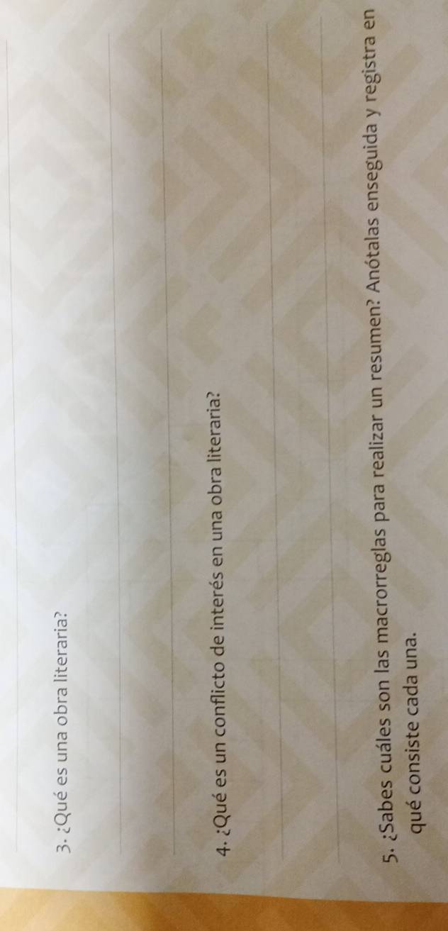 ¿Qué es una obra literaria? 
_ 
_ 
4. ¿Qué es un conflicto de interés en una obra literaria? 
_ 
_ 
5. ¿Sabes cuáles son las macrorreglas para realizar un resumen? Anótalas enseguida y registra en 
qué consiste cada una.