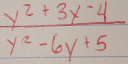  (y^2+3x-4)/y^2-6y+5 