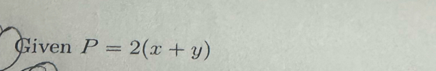 Given P=2(x+y)