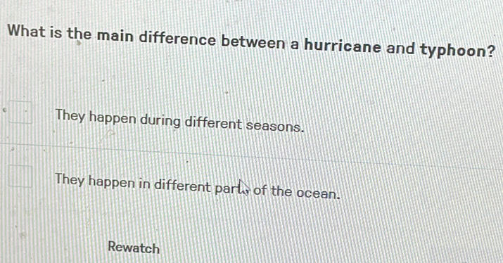 Solved: What is the main difference between a hurricane and typhoon? r ...