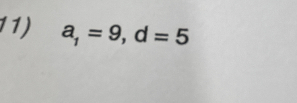 a_1=9, d=5