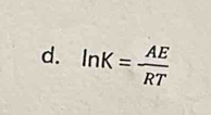 ln K= AE/RT 