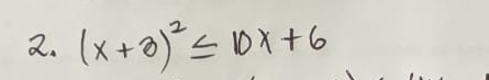 (x+3)^2≤ 10x+6