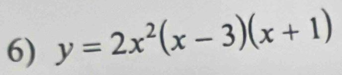 y=2x^2(x-3)(x+1)