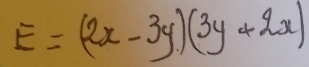 E=(2x-3y)(3y+2x)