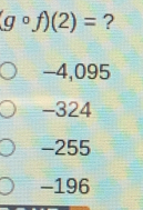 gcirc f)(2)= ?
-4,095
-324
-255
-196