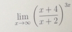 limlimits _xto ∈fty ( (x+4)/x+2 )^3x