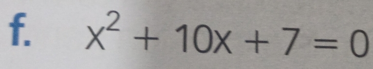 x^2+10x+7=0