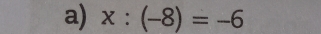 x:(-8)=-6