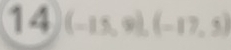 14 (-15,9),(-17,5)