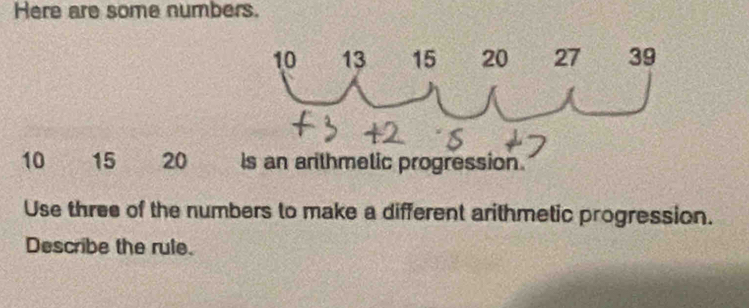 Solved: Here are some numbers. 10 15 20 is an arithmelic progression ...