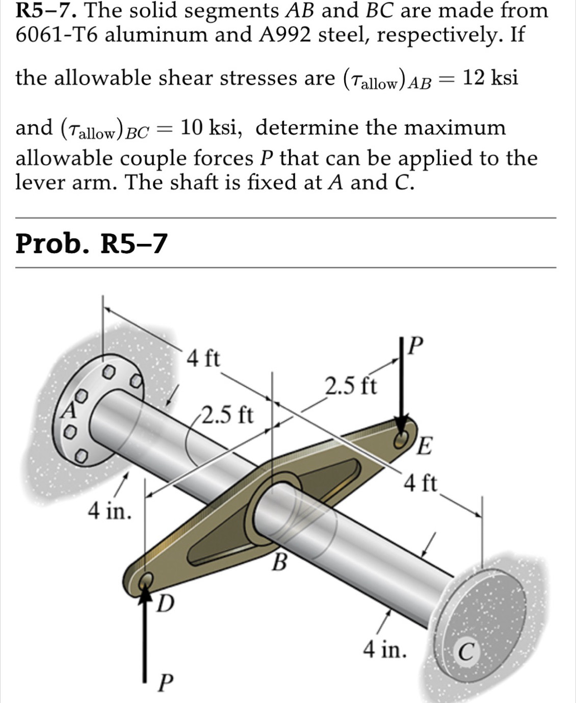 Solved: R5-7. The solid segments AB and BC are made from 6061-T6 ...