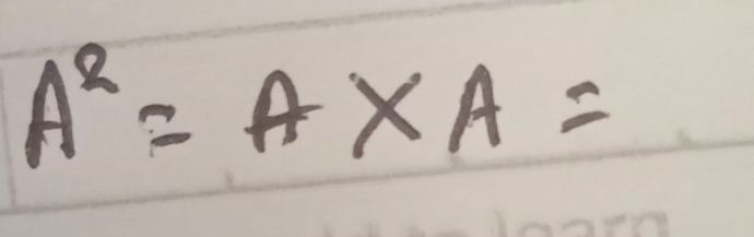 A^2=A* A=