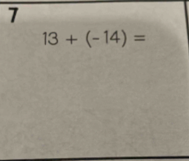 7
13+(-14)=