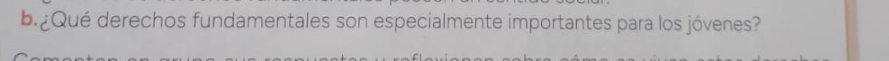 ¿Qué derechos fundamentales son especialmente importantes para los jóvenes?