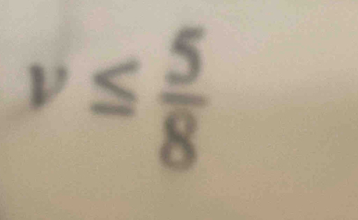 v≤  5/8 