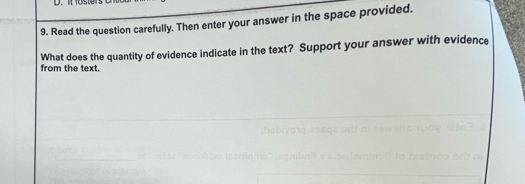 it fosters 
9. Read the question carefully. Then enter your answer in the space provided. 
What does the quantity of evidence indicate in the text? Support your answer with evidence 
from the text.