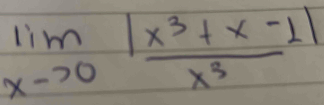 limlimits _xto 0 (|x^3+x-1|)/x^3 