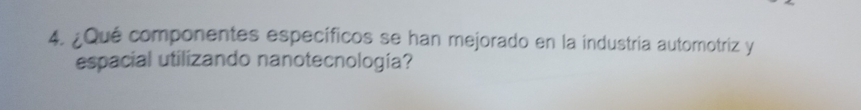 ¿Qué componentes específicos se han mejorado en la industria automotriz y 
espacial utilizando nanotecnología?