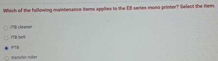 Solved: Which of the following maintenance items applies to the E8 ...