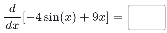  d/dx [-4sin (x)+9x]=□