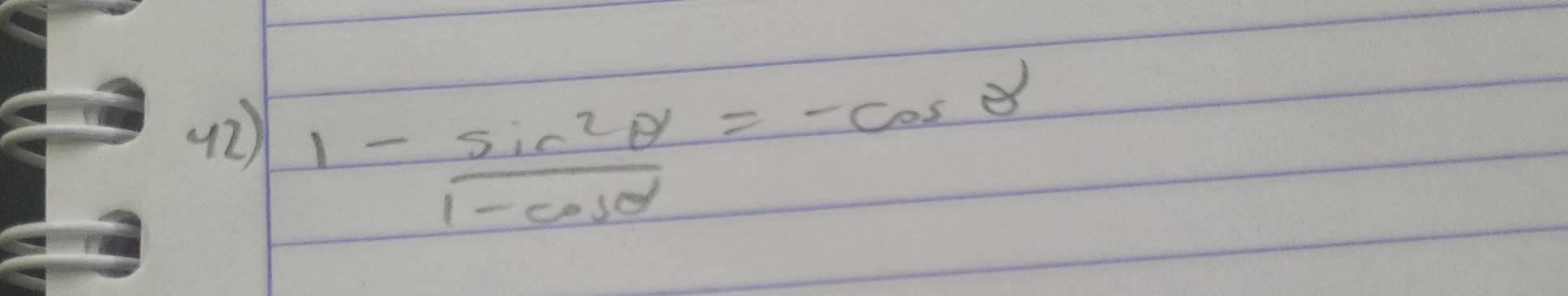 (2) 1- sin^2θ /1-cos θ  =-cos θ