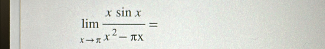 limlimits _xto π  xsin x/x^2-π x =