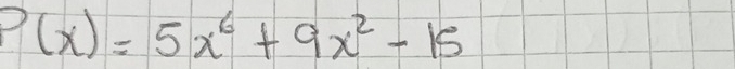 P(x)=5x^6+9x^2-15