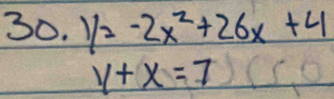 30.1/2-2x^2+26x+4
y+x=7