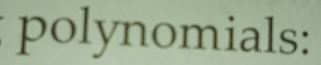 polynomials: