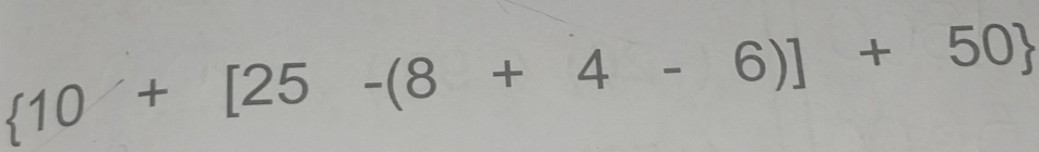  10+[25-(8+4-6)]+50