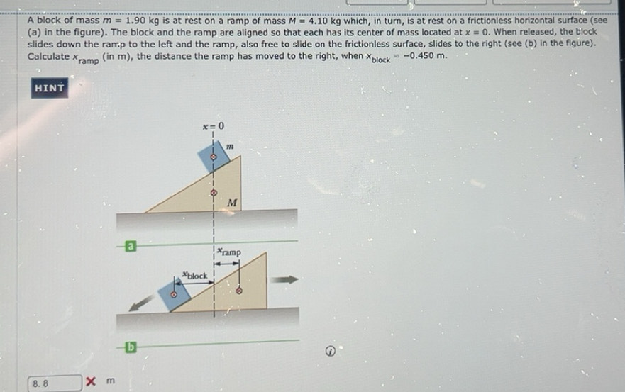 Solved: A block of mass m=1.90kg is at rest on a ramp of mass M=4.10kg ...