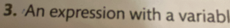 An expression with a variabl